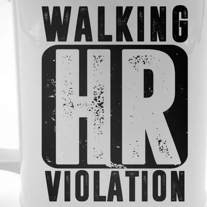 Walking HR Violation Funny Front & Back Beer Stein