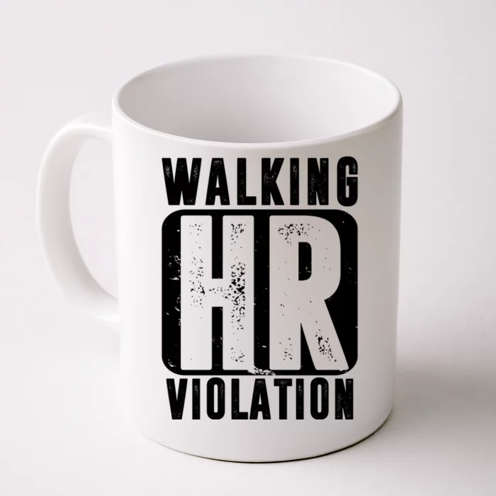 Walking HR Violation Funny Front & Back Coffee Mug