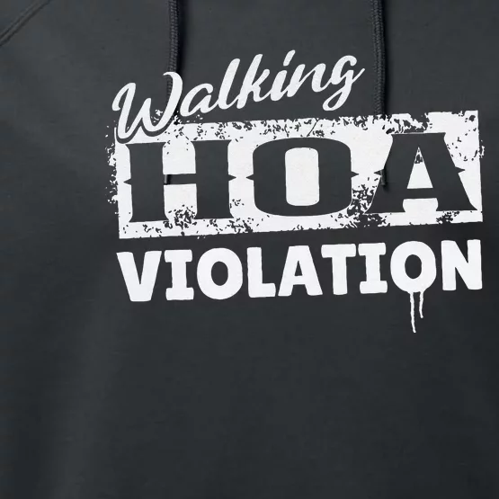 Walking HOA Violation Funny Homeowners Association Performance Fleece Hoodie