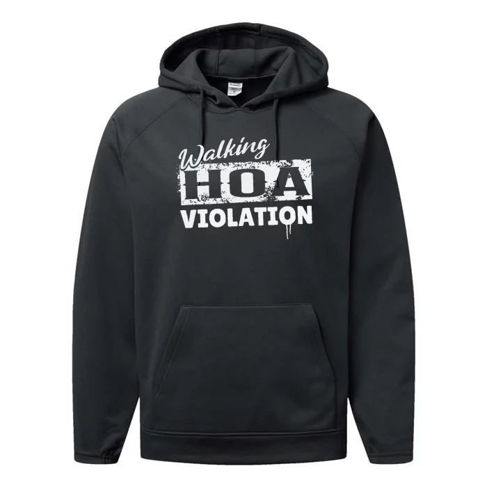 Walking HOA Violation Funny Homeowners Association Performance Fleece Hoodie