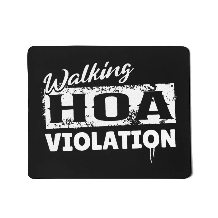 Walking HOA Violation Funny Homeowners Association Mousepad