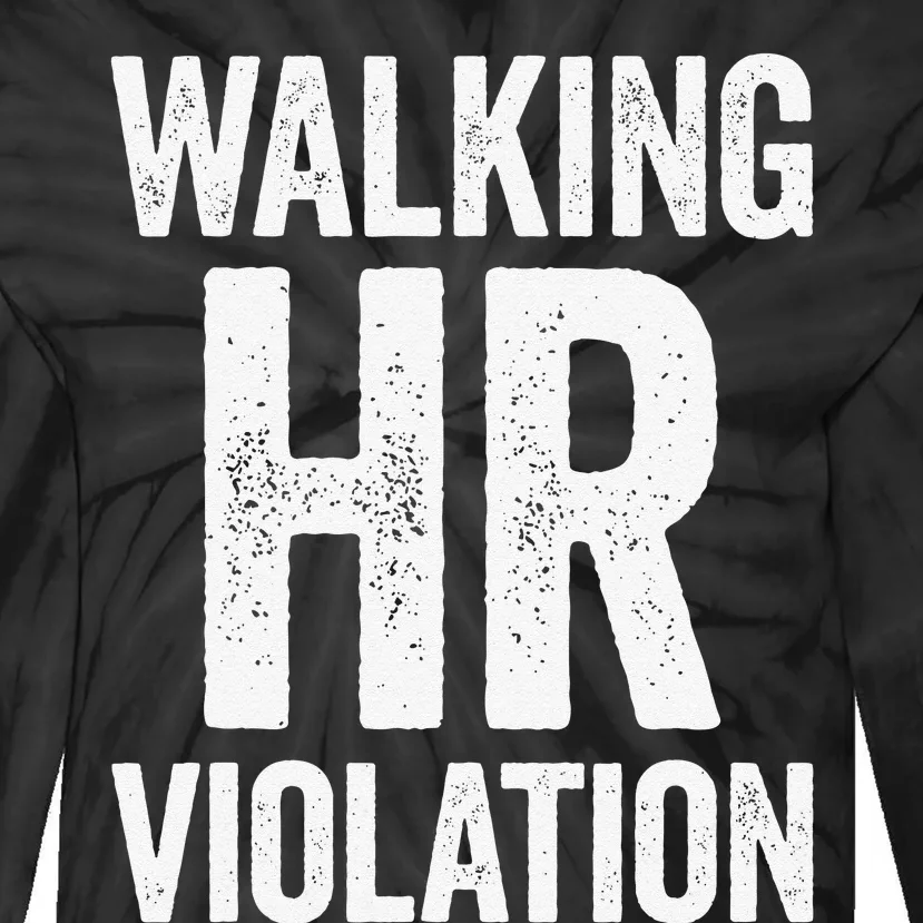 Walking HR Violation Funny Meme Tie-Dye Long Sleeve Shirt