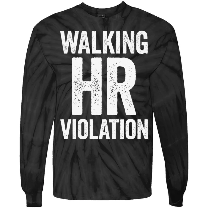 Walking HR Violation Funny Meme Tie-Dye Long Sleeve Shirt