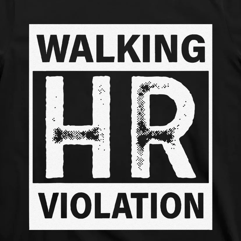 Walking Hr Violation T-Shirt