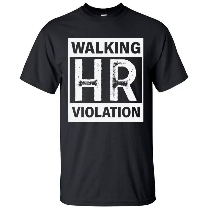 Walking Hr Violation Tall T-Shirt