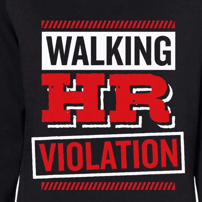 Walking Hr Violation Human Resource Womens California Wash Sweatshirt