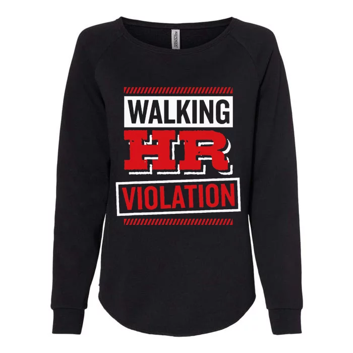 Walking Hr Violation Human Resource Womens California Wash Sweatshirt