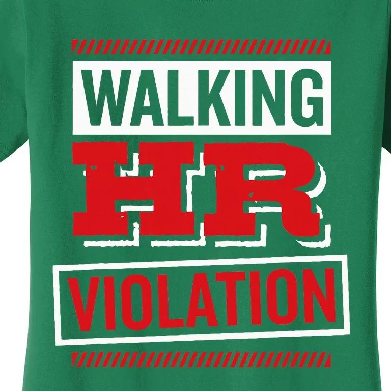 Walking Hr Violation Human Resource Women's T-Shirt