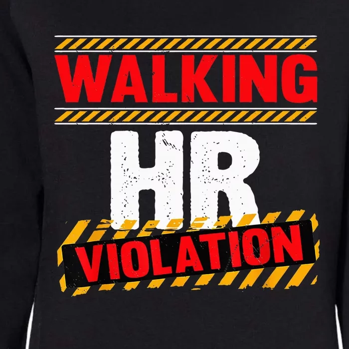 Walking hr violation Womens California Wash Sweatshirt