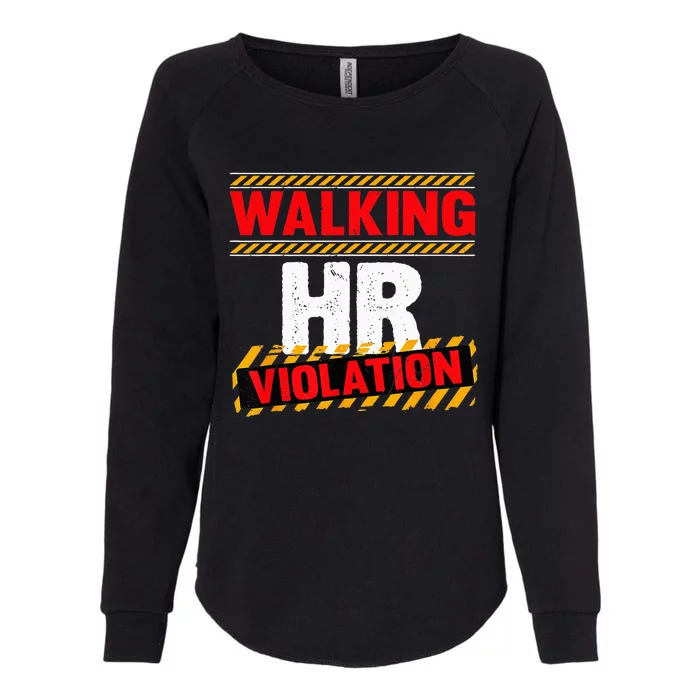 Walking hr violation Womens California Wash Sweatshirt