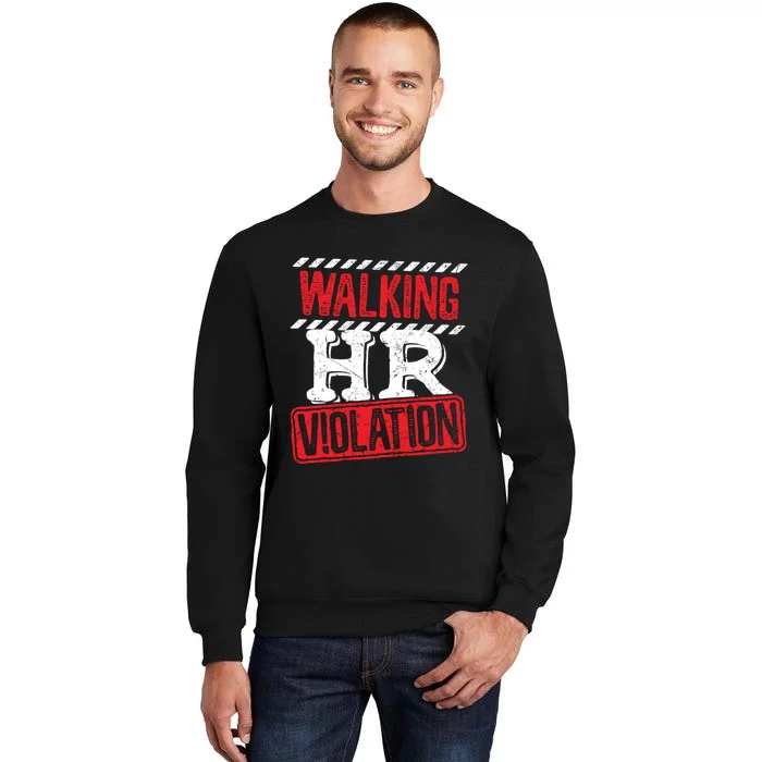 Walking HR Violation HR Human Resources Nightmare Sweatshirt