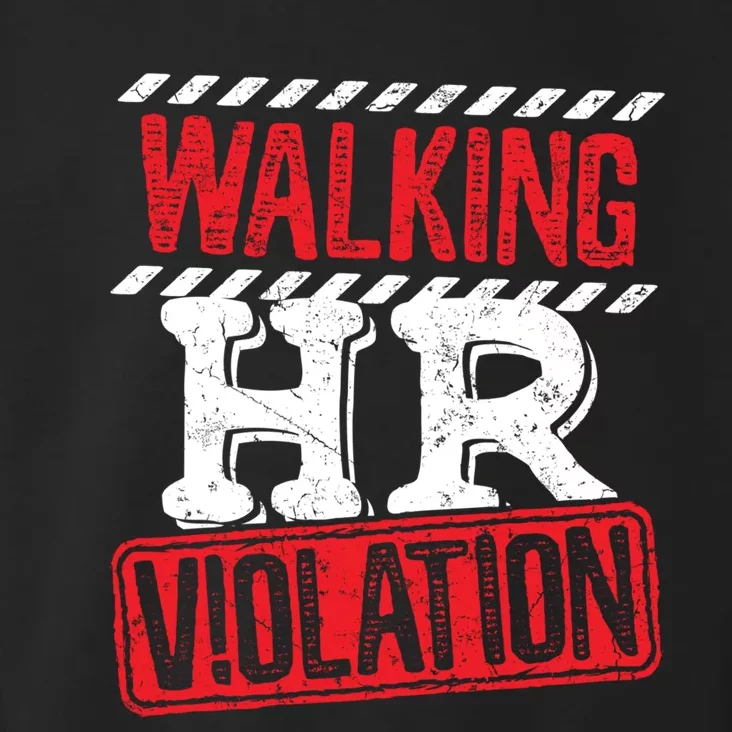 Walking HR Violation HR Human Resources Nightmare Toddler Hoodie