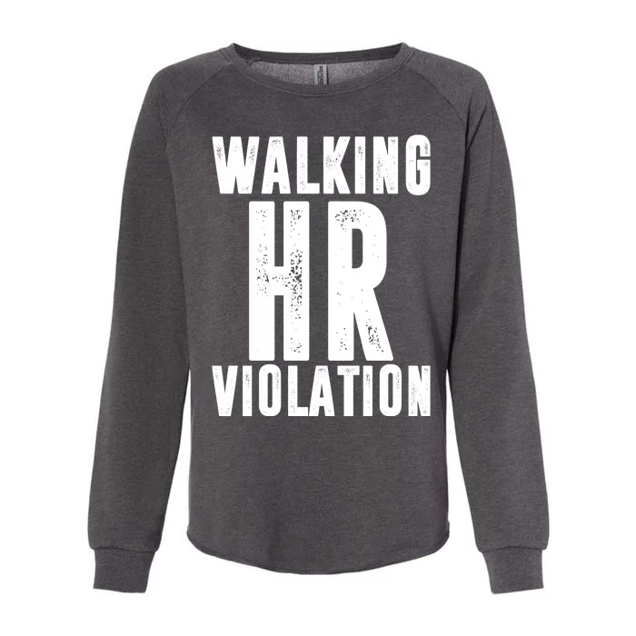 Walking HR Violation Human Resource Womens California Wash Sweatshirt