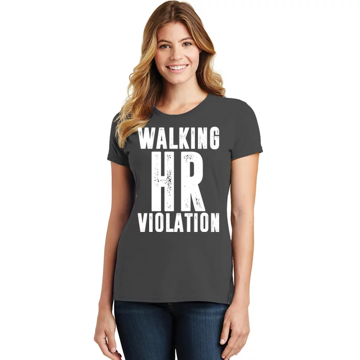 Walking HR Violation Human Resource Women's T-Shirt