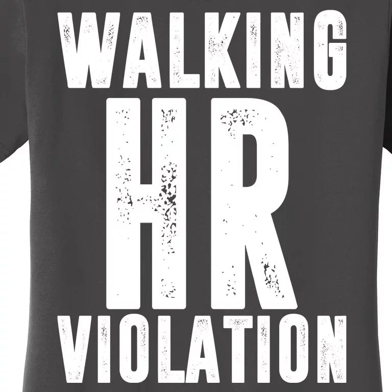 Walking HR Violation Human Resource Women's T-Shirt