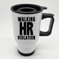 Walking Hr Violation Funny Work Stainless Steel Travel Mug