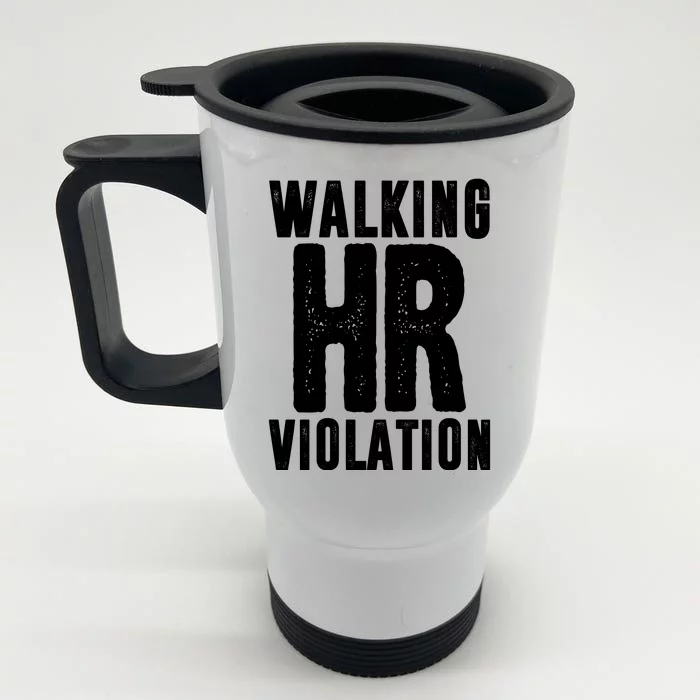 Walking Hr Violation Funny Work Front & Back Stainless Steel Travel Mug