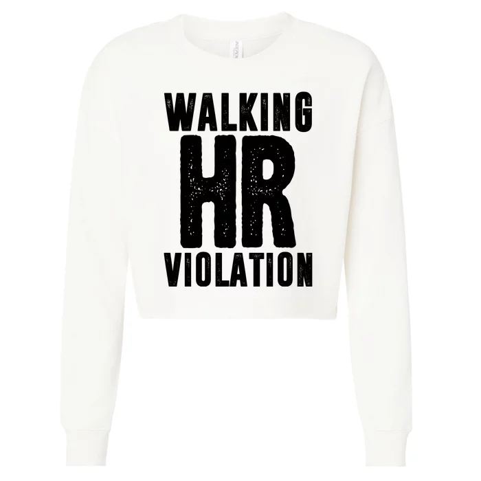 Walking Hr Violation Funny Work Cropped Pullover Crew