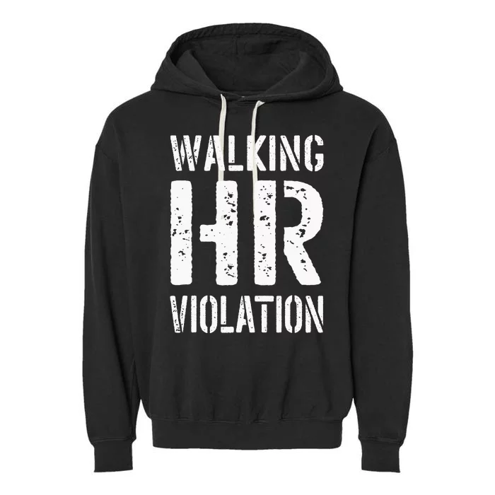 Walking HR Violation Human Resources Garment-Dyed Fleece Hoodie