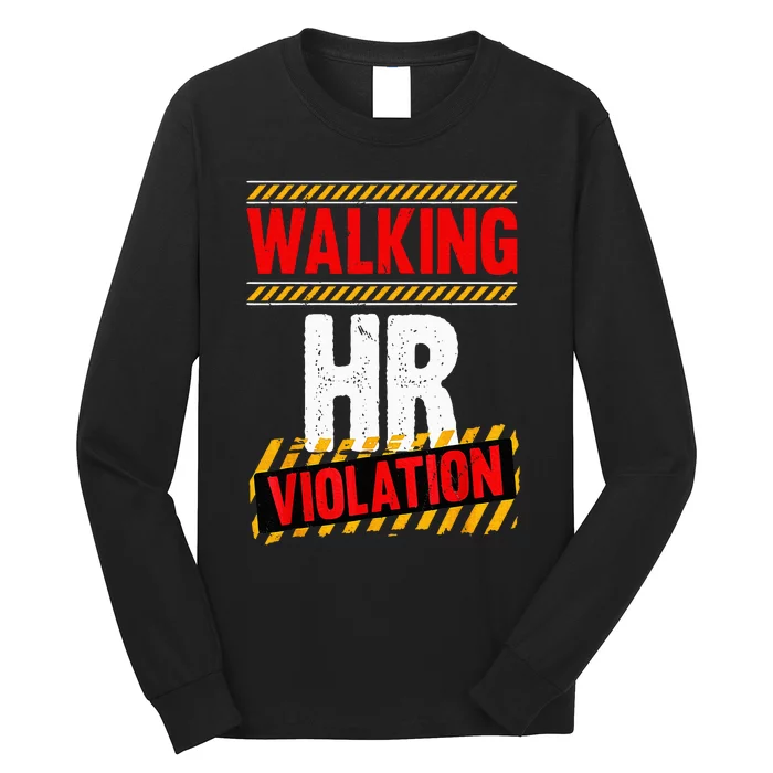 Walking hr violation Long Sleeve Shirt