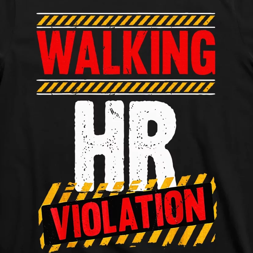 Walking hr violation T-Shirt