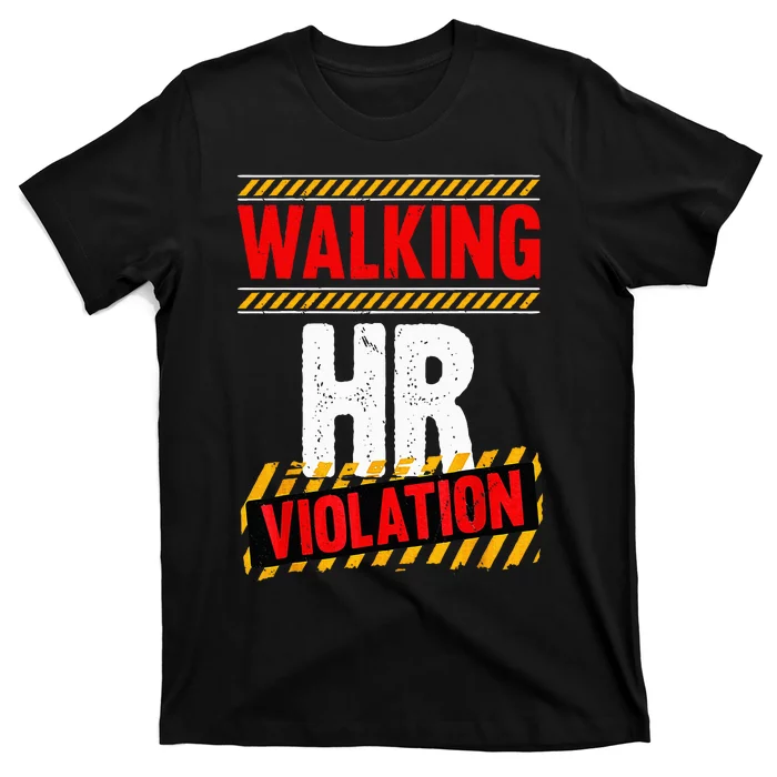 Walking hr violation T-Shirt