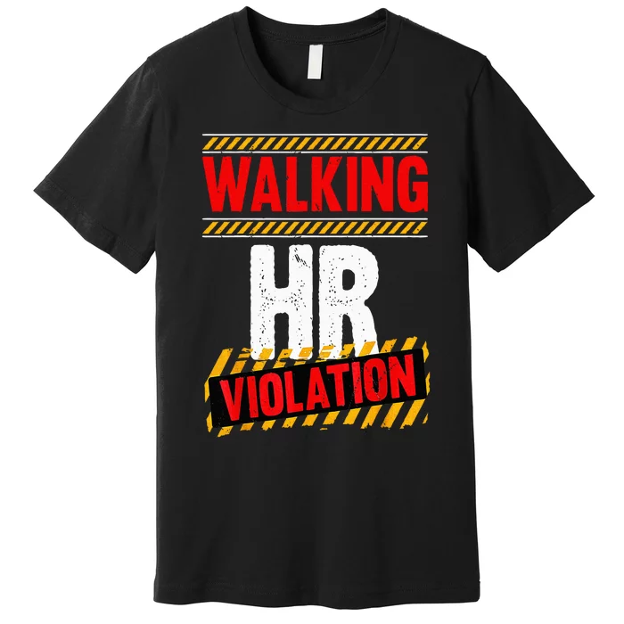 Walking hr violation Premium T-Shirt