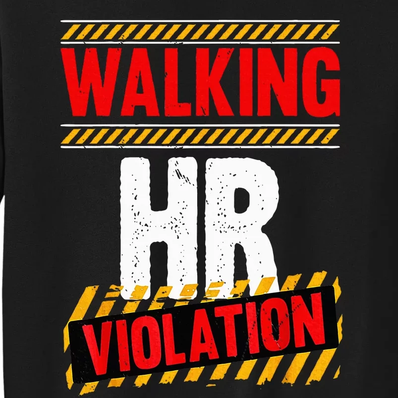 Walking hr violation Tall Sweatshirt