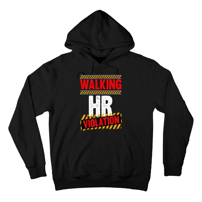 Walking hr violation Tall Hoodie