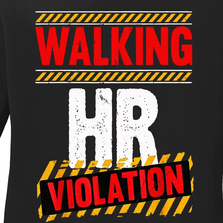 Walking hr violation Ladies Long Sleeve Shirt