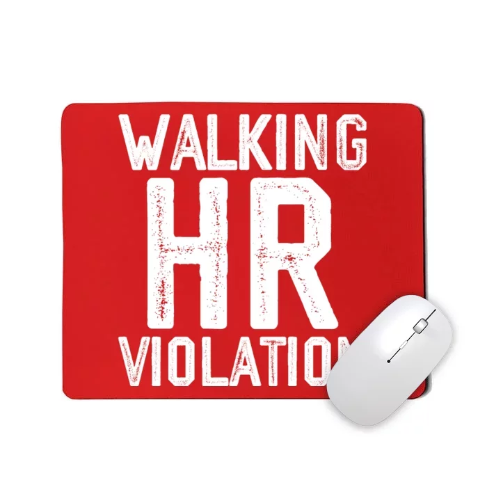 Walking HR Violation HR Human Resources Nightmare Mousepad