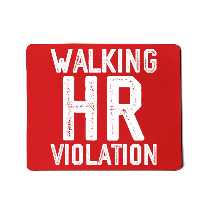 Walking HR Violation HR Human Resources Nightmare Mousepad