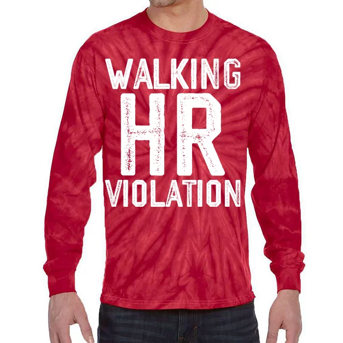 Walking HR Violation HR Human Resources Nightmare Tie-Dye Long Sleeve Shirt