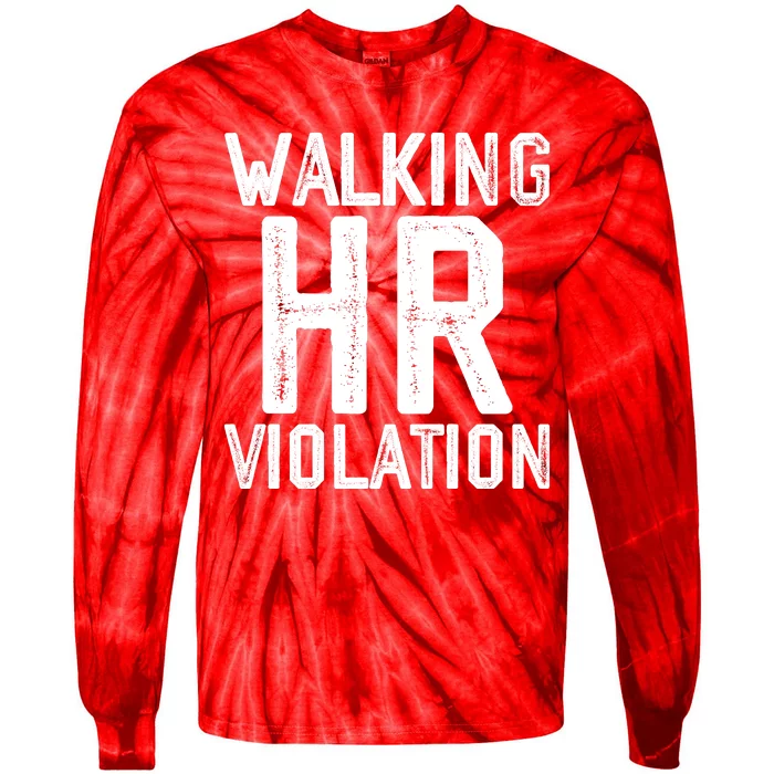 Walking HR Violation HR Human Resources Nightmare Tie-Dye Long Sleeve Shirt