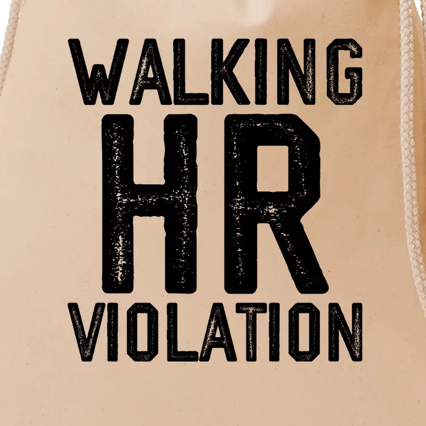 Walking HR Violation HR Human Resources Nightmare Drawstring Bag