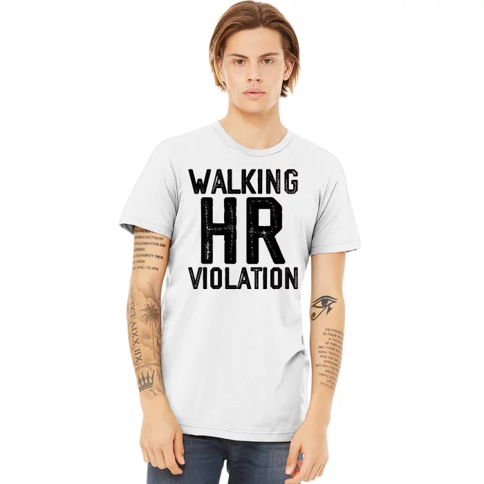 Walking HR Violation HR Human Resources Nightmare Premium T-Shirt