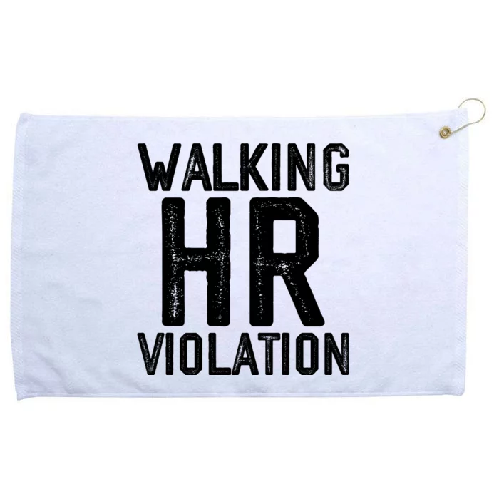 Walking HR Violation HR Human Resources Nightmare Grommeted Golf Towel