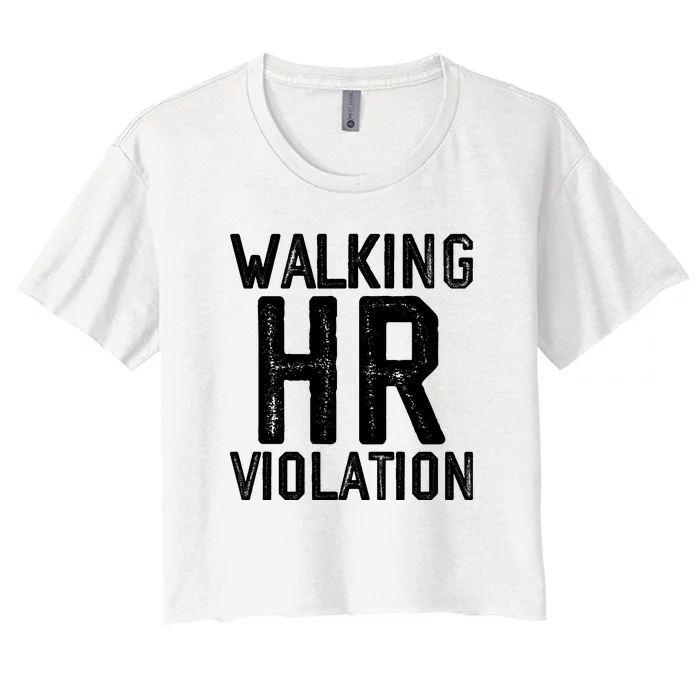 Walking HR Violation HR Human Resources Nightmare Women's Crop Top Tee