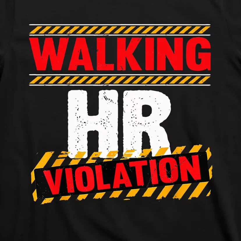 Walking HR Violation Funny Coworker T-Shirt