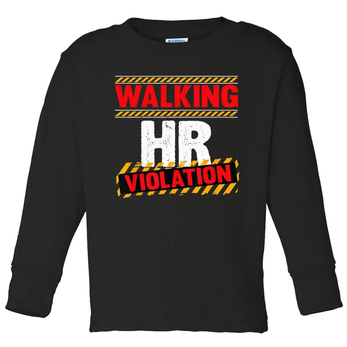 Walking HR Violation Funny Coworker Toddler Long Sleeve Shirt