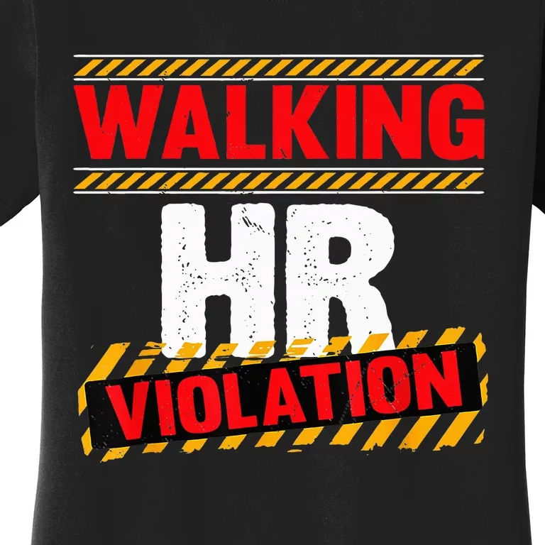 Walking HR Violation Funny Coworker Women's T-Shirt