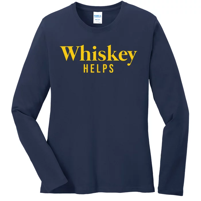 Whiskey Helps Ladies Long Sleeve Shirt