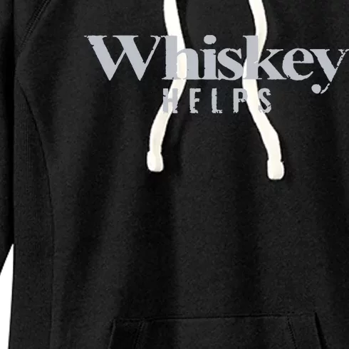 Whiskey Helps Women's Fleece Hoodie