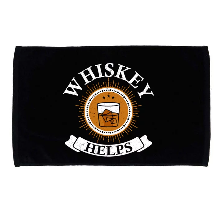 Whiskey Helps Whisky Ing Drunk Alcohol Er Gift Microfiber Hand Towel