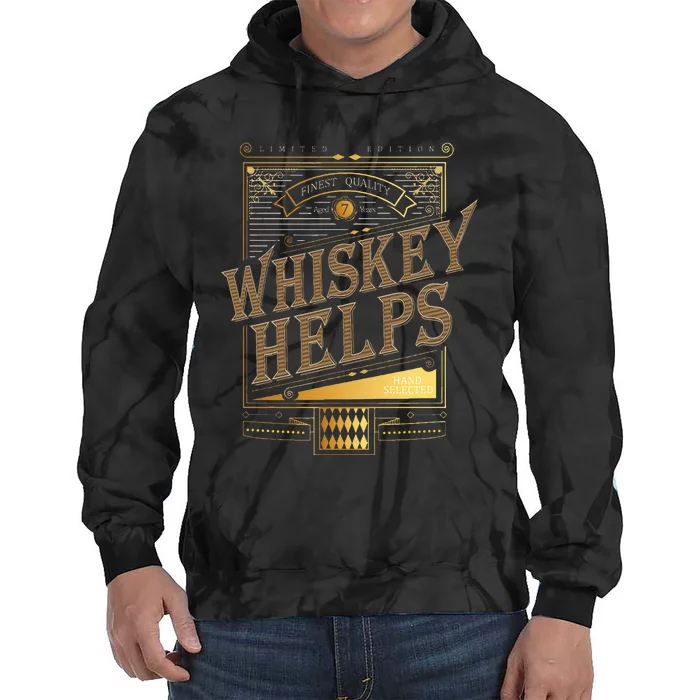 Whiskey Helps Whiskey Drinker Tie Dye Hoodie