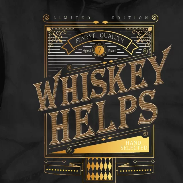 Whiskey Helps Whiskey Drinker Tie Dye Hoodie