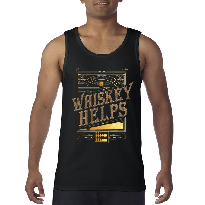 Whiskey Helps Whiskey Drinker Tank Top