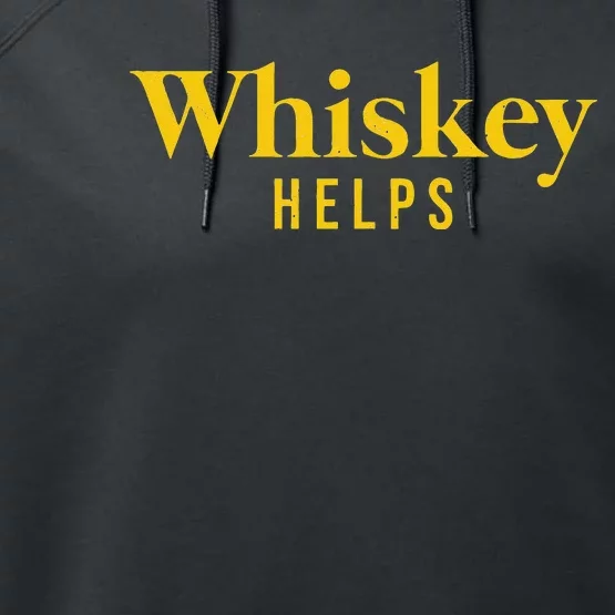 Whiskey Helps Performance Fleece Hoodie