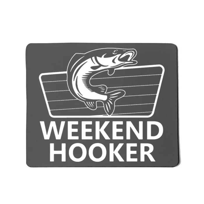 Weekend Hooker Mousepad