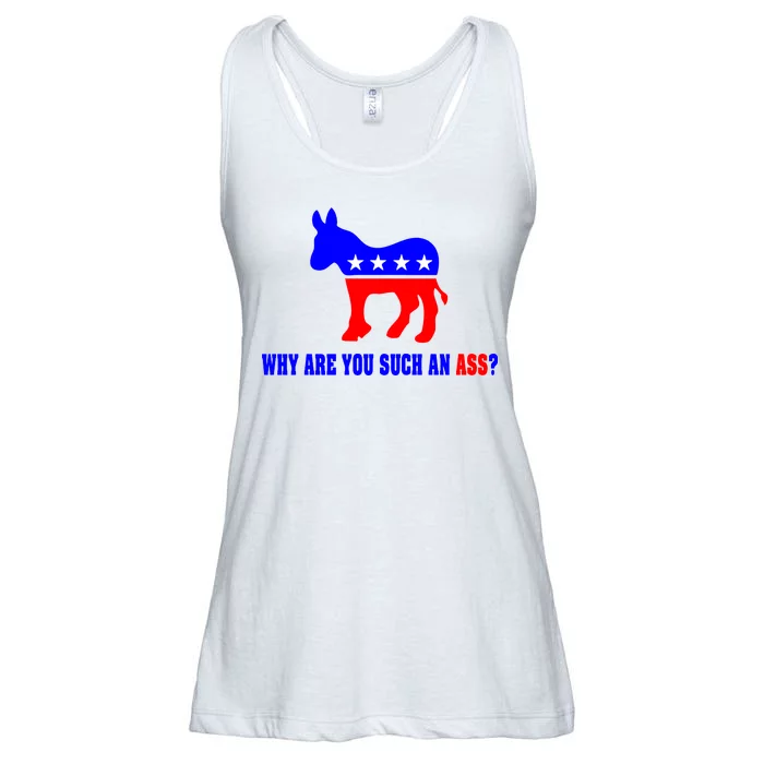 Why Are You Such An Ass? Anti Democrat Liberal - Pro Republican Funny Ladies Essential Flowy Tank